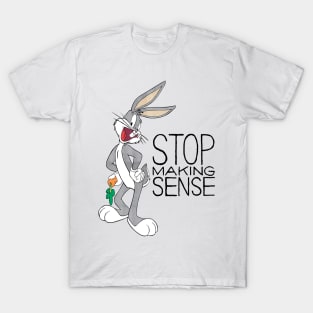 bunny stop making sense T-Shirt